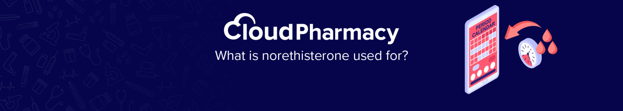 a banner image that reads' What is norethisterone user for?'